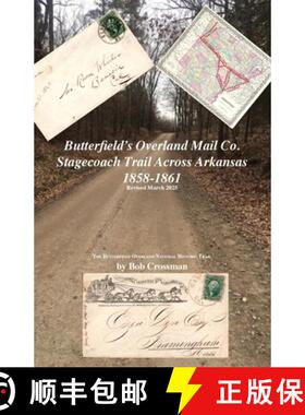 【3-4周达】Butterfield's Overland Mail Co. Stagecoach Trail  Across Arkansas 1858-1861 [9780999657836]