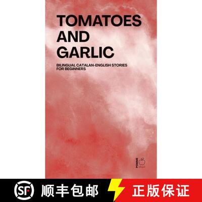 【3-4周达】Tomatoes and Garlic: Bilingual Catalan-English Stories for Beginners [9798235203785]