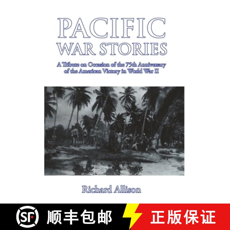 【3-4周达】Pacific War Stories: A Tribute on Occasion of the 75th Anniversary of the American Victory... [9781716699955]