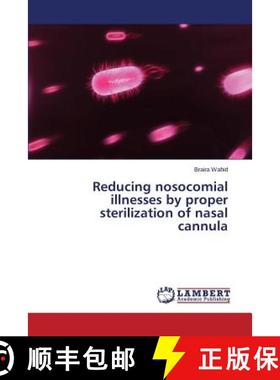 预订 Reducing nosocomial illnesses by proper sterilization of nasal cannula [9783659765926]