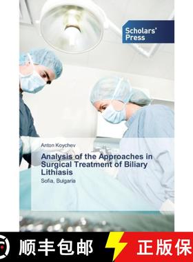 预订 Analysis of the Approaches in Surgical Treatment of Biliary Lithiasis [9786202310178]