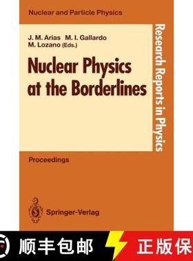 【3-4周达】Nuclear Physics at the Borderlines: Proceedings of the Fourth International Summer School,... [9783540550747]