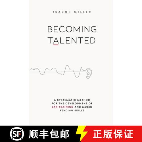 【3-4周达】Becoming Talented: A Systematic Method for the Development of Ear Training and Music Readi... [9798990034990]