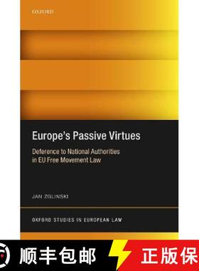 【3-4周达】Europe's Passive Virtues: Deference to National Authorities in EU Free Movement Law [9780198844792]