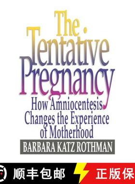 【3-4周达】The Tentative Pregnancy – How Amniocentesis Changes the Experience of Motherhood [9780393309980]