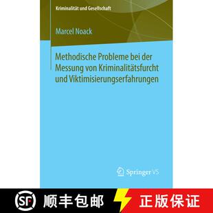 【3-4周达】Methodische Probleme bei der Messung von Kriminalitätsfurcht und Viktimisierungserfahrungen [9783658060282]
