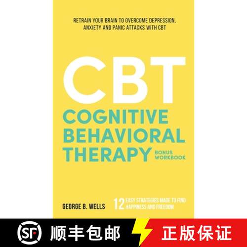 【3-4周达】Cognitive Behavioral Therapy: Retrain your brain to overcome depression, anxiety and panic... [9781777075408]