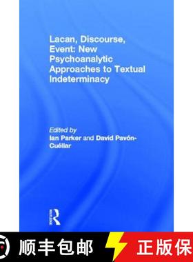【3-4周达】Lacan, Discourse, Event: New Psychoanalytic Approaches to Textual Indeterminacy: New Psych... [9780415521628]