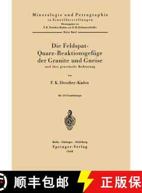 【3-4周达】Die Feldspat-Quarz-Reaktionsgefüge Der Granite Und Gneise Und Ihre Genetische Bedeutung [9783540013365]