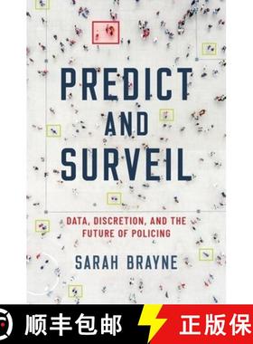 【3-4周达】Predict and Surveil: Data, Discretion, and the Future of Policing [9780190684099]