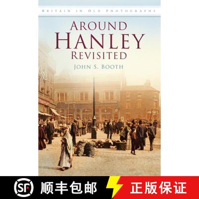 【3-4周达】Around Hanley Revisited: Britain in Old Photographs [9780752450681]