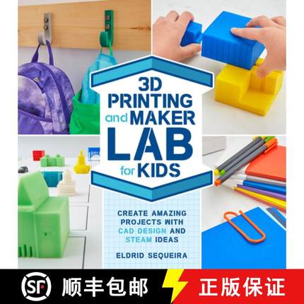 【3-4周达】3D Printing and Maker Lab for Kids: Create Amazing Projects with CAD Design and Steam Idea... [9781631597992]