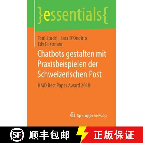 【3-4周达】Chatbots gestalten mit Praxisbeispielen der Schweizerischen Post : HMD Best Paper Award 2018 [9783658285852]