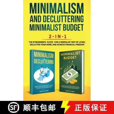 预订 Minimalism Decluttering and Minimalist Budget 2-in-1 Book: The #1 Beginner's Box Set for A Minim... [9781951266394]