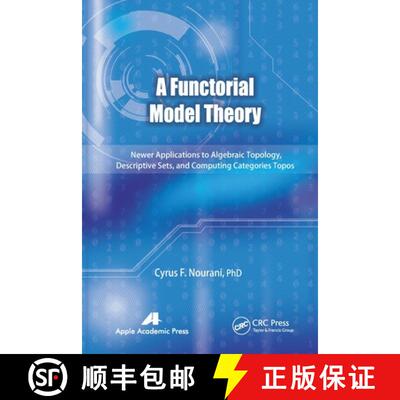 【3-4周达】A Functorial Model Theory: Newer Applications to Algebraic Topology, Descriptive Sets, and... [9781774633106]