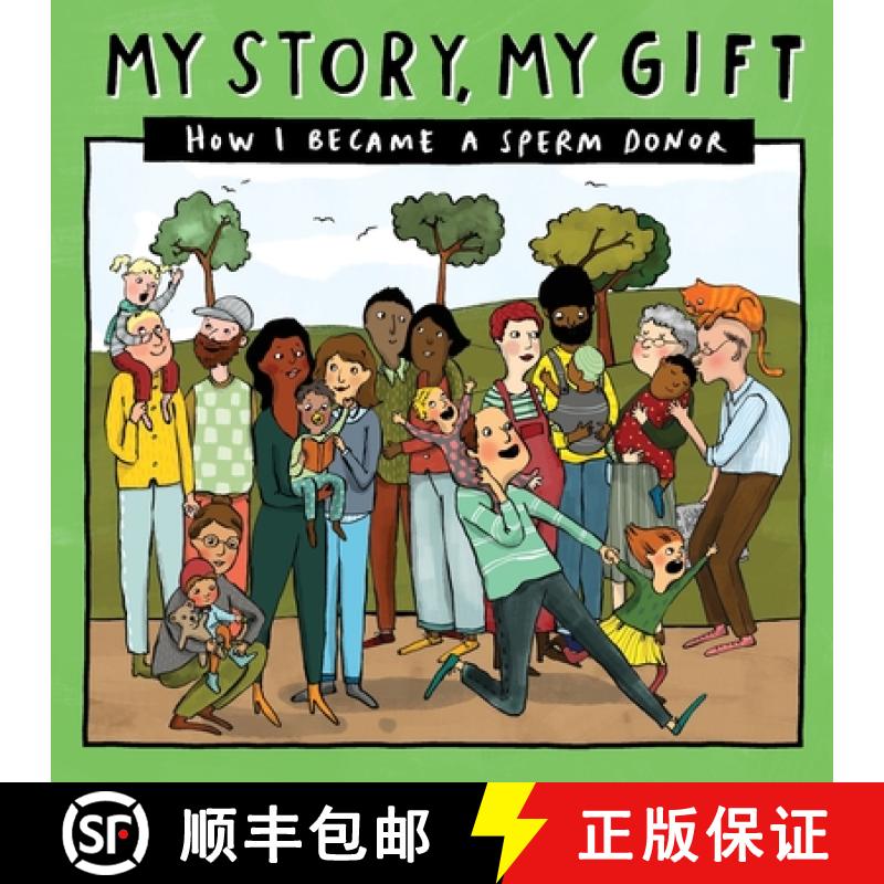 【3-4周达】My Story, My Gift (25): HOW I BECAME A SPERM DONOR (Unknown recipient) [9781910222812]