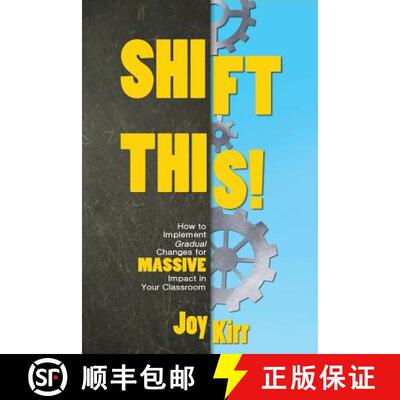 【3-4周达】Shift This!: How to Implement Gradual Changes for MASSIVE Impact in Your Classroom [9781946444097]