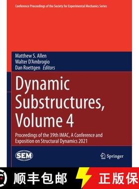 【3-4周达】Dynamic Substructures, Volume 4 : Proceedings of the 39th IMAC, A Conference and Expositio... [9783030759124]