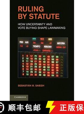 【3-4周达】Ruling by Statute: How Uncertainty and Vote Buying Shape Lawmaking [9781107005655]
