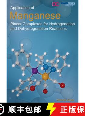 【3-4周达】Application of Manganese Pincer Complexes for Hydrogenation and Dehydrogenation Reactions [9783958863743]