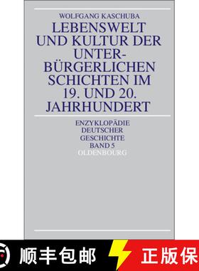 【3-4周达】Lebenswelt Und Kultur Der Unterburgerlichen Schichten Im 19. Und 20. Jahrhundert [9783486554410]