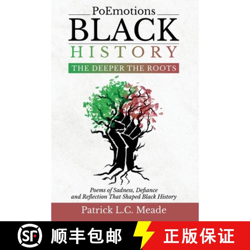 【3-4周达】PoEmotions Black History The Deeper the Roots: The Deeper the Roots: Poems of Sadness, Def... [9781950685868]