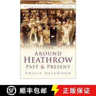 Present Past Britain Photographs Around Old 4周达 9780750941358 Heathrow and