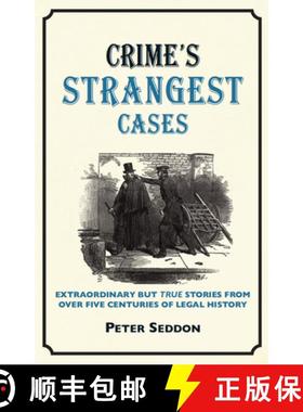 【3-4周达】Crime's Strangest Cases: Extraordinary But True Stories from Over Five Centuries of Legal ... [9781907554629]