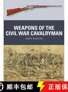 【3-4周达】Weapons of the Civil War Cavalryman [9781472842237]