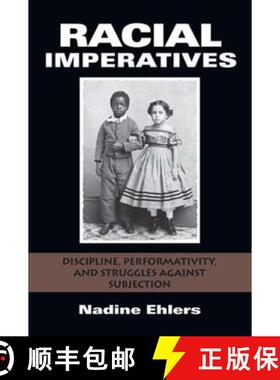 【3-4周达】Racial Imperatives: Discipline, Performativity, and Struggles Against Subjection [9780253356567]