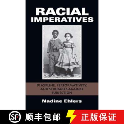 【3-4周达】Racial Imperatives: Discipline, Performativity, and Struggles Against Subjection [9780253356567]