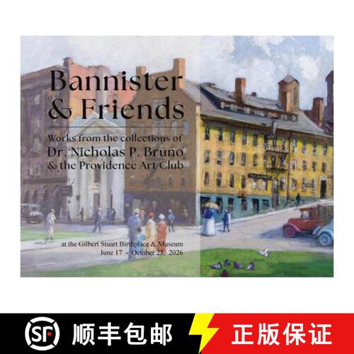 【3-4周达】Bannister & Friends: Works from the Collection of Dr. Nicholas P. Bruno and the Providence... [9798997713300]