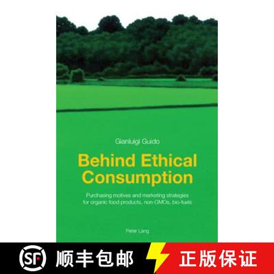 预订 Behind Ethical Consumption : Purchasing motives and marketing strategies for organic food produc... [9783034300957]