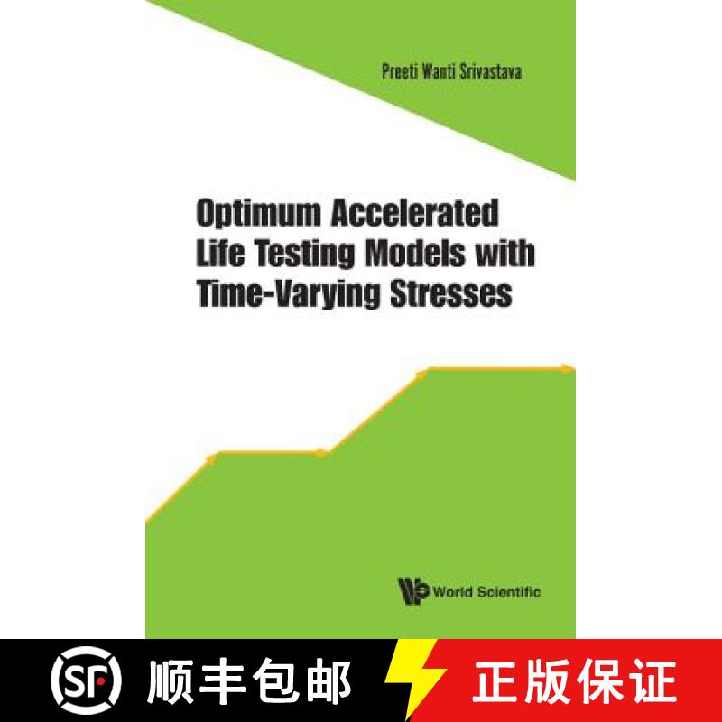 【3-4周达】Optimum Accelerated Life Testing Models with Time-Varying Stresses [9789813141254]