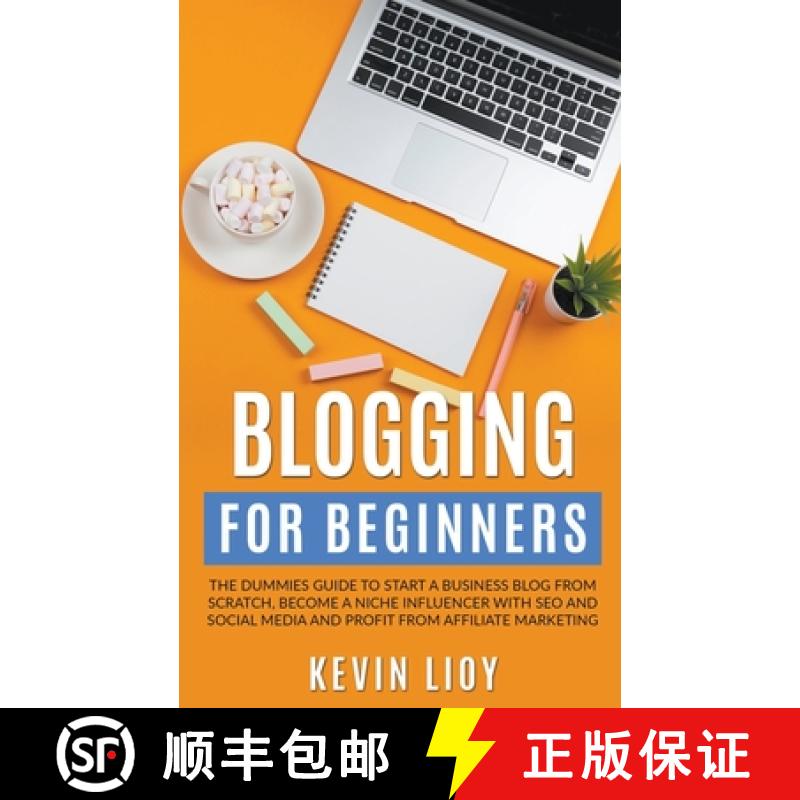 【2-3周达】Blogging for Beginners: The Dummies Guide to Start a Business Blog from Scratch, Become a ... [9798201463823]