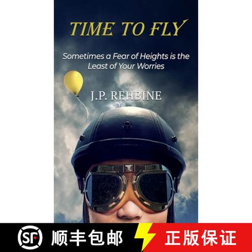 【3-4周达】Time to Fly: Sometimes a Fear of Heights is the Least of Your Worries [9781733239608]
