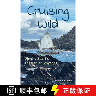【3-4周达】Cruising Wild: Dinghy Spart's Tasmanian Voyages [9781764286428]