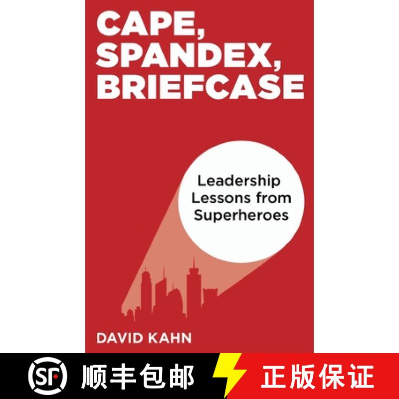 【3-4周达】Cape, Spandex, Briefcase: Leadership Lessons from Superheroes [9780692530702]