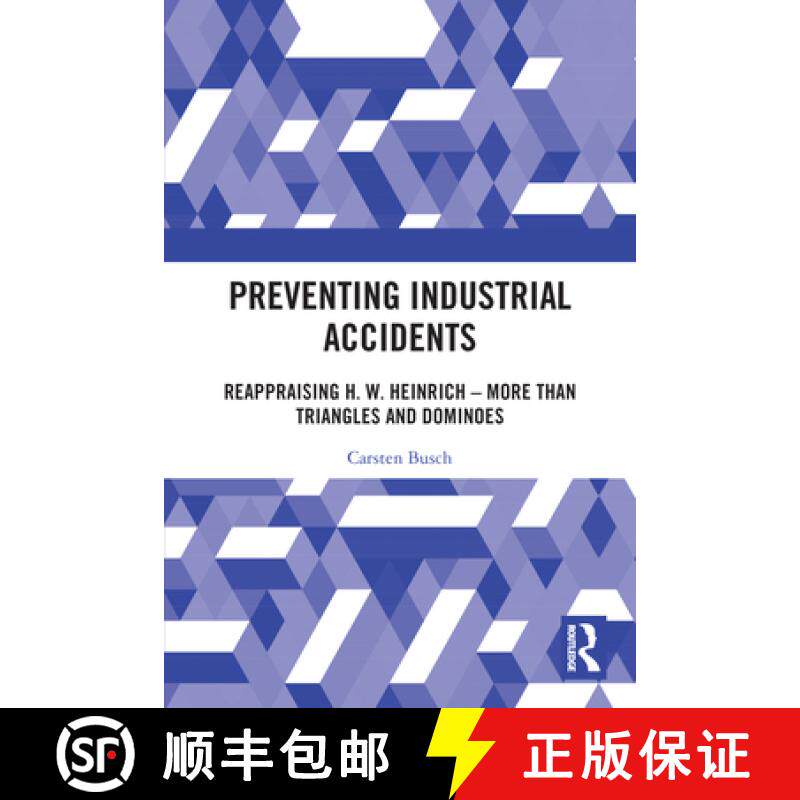 【3-4周达】Preventing Industrial Accidents: Reappraising H. W. Heinrich - More than Triangles and Dom... [9780367704568]