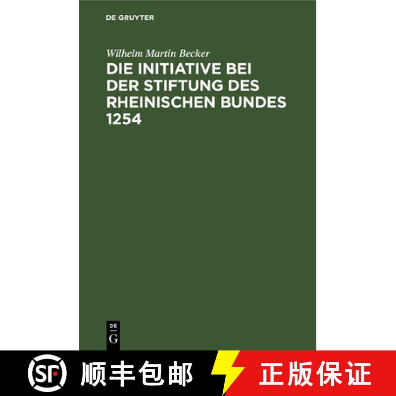 【4周达】Die Initiative Bei Der Stiftung Des Rheinischen Bundes 1254 [9783112463093]