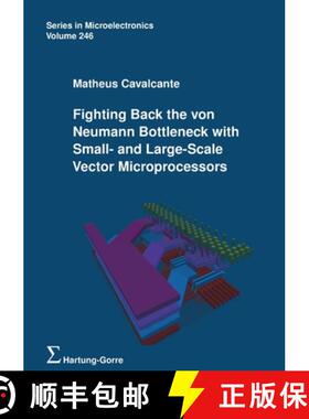 预订 Fighting Back the von Neumann Bottleneck with Small- and Large-Scale Vector Microprocessors [9783866288010]