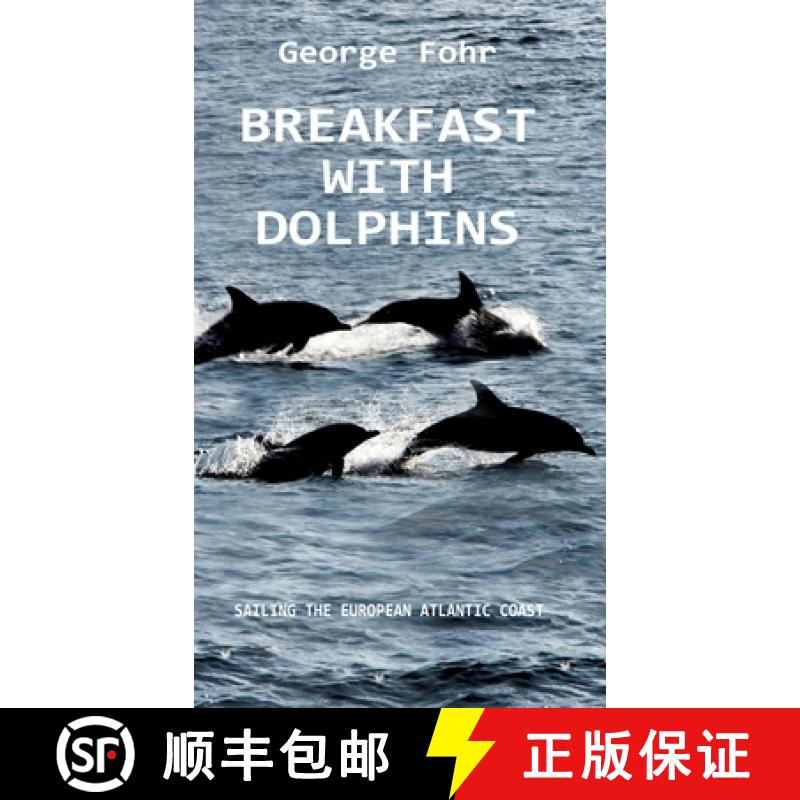 【3-4周达】Breakfast with Dolphins: Sailing the European Atlantic Coast [9783347178779]