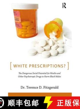 【3-4周达】White Prescriptions?: The Dangerous Social Potential for Ritalin and Other Psychotropic Dr... [9781594516894]