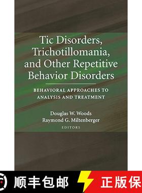 【3-4周达】Tic Disorders, Trichotillomania, and Other Repetitive Behavior Disorders : Behavioral Appr... [9780387325668]