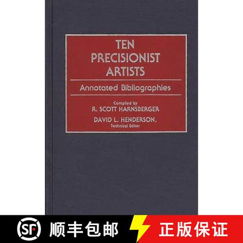 【3-4周达】精装 Ten Precisionist Artists: Annotated Bibliographies [9780313276644]