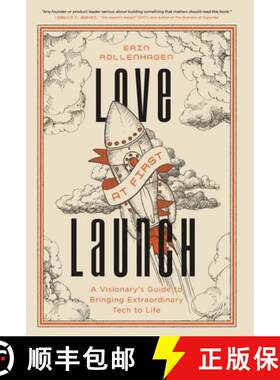 【3-4周达】精装 Love at First Launch: A Visionary's Guide to Bringing Extraordinary Tech to Life [9798993726502]