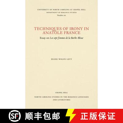 预订 Techniques of Irony in Anatole France: Essay on Les Sept Femmes de la Barbe-Bleue [9780807892015]