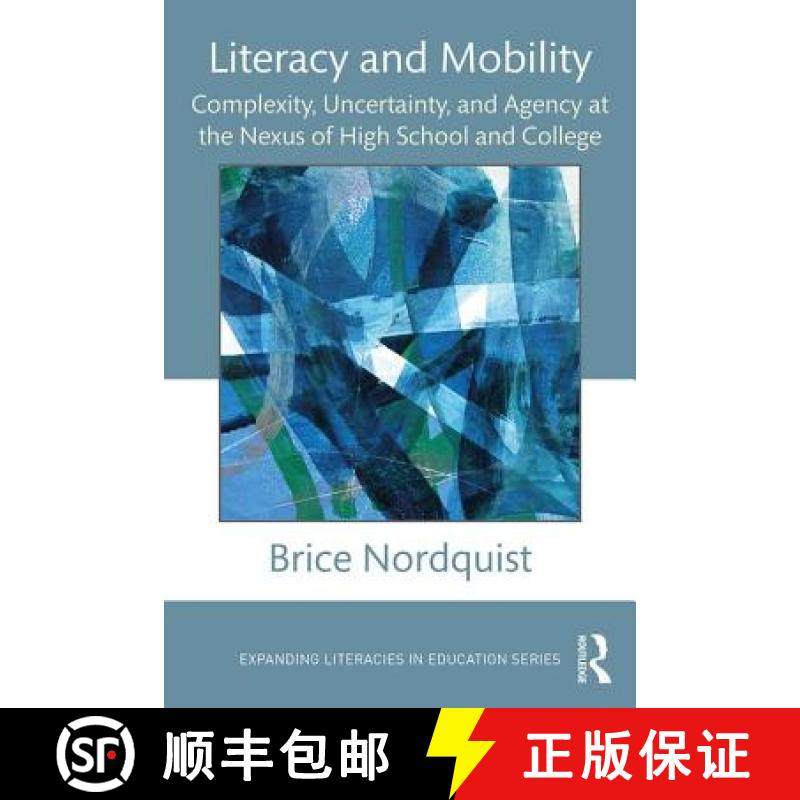 【3-4周达】Literacy and Mobility: Complexity, Uncertainty, and Agency at the Nexus of High School and... [9781138189874]