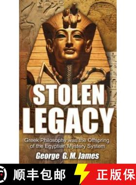 预订 Stolen Legacy: Greek Philosophy Was the Offspring of the Egyptian Mystery System [9781617590740]