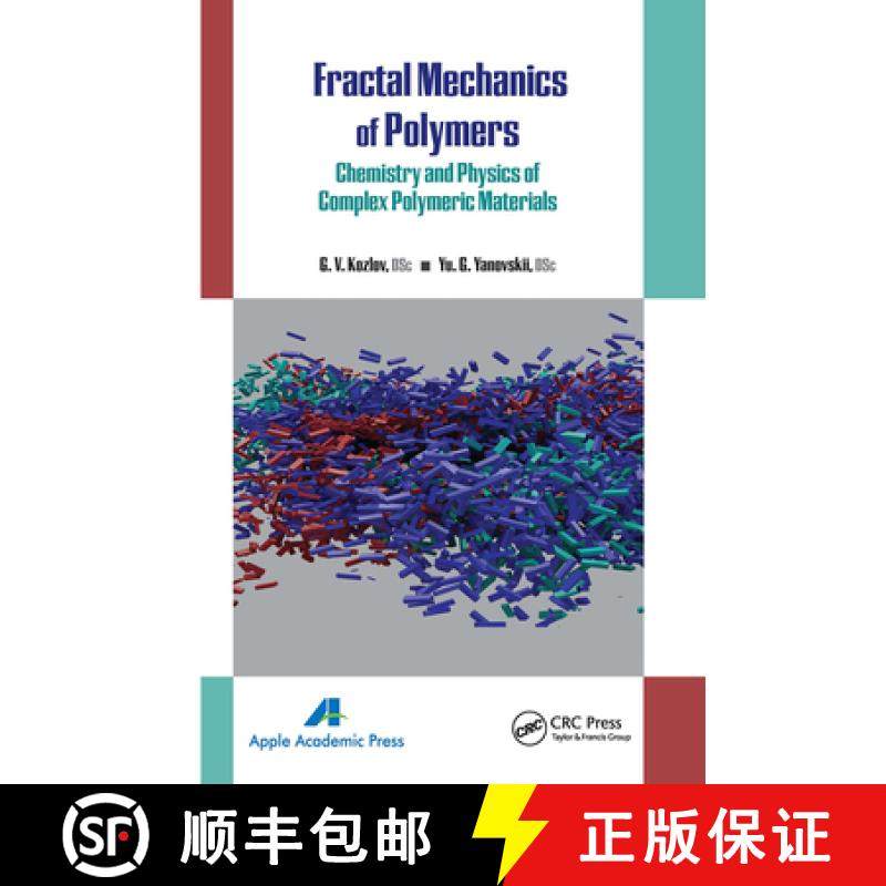【3-4周达】Fractal Mechanics of Polymers: Chemistry and Physics of Complex Polymeric Materials [9781771880411]